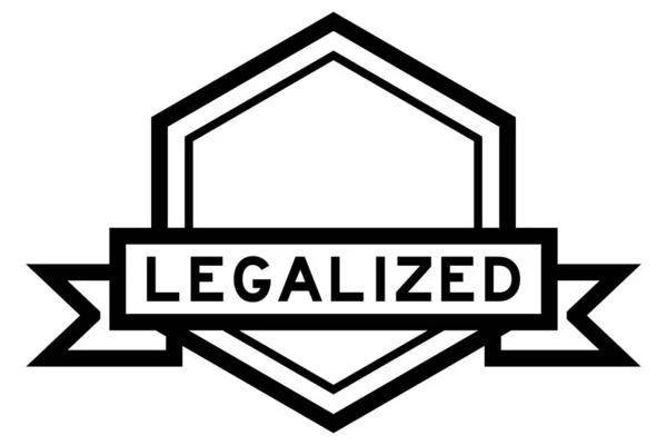 Vintage Black Color Hexagon Label Banner Word Legalilzed White Background — Vector de stock
