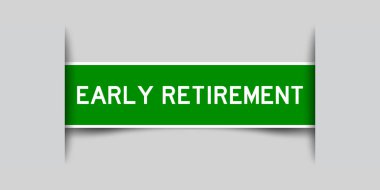 Gri arkaplanda kelime erken emekliliği içeren yeşil renk etiketi eklendi