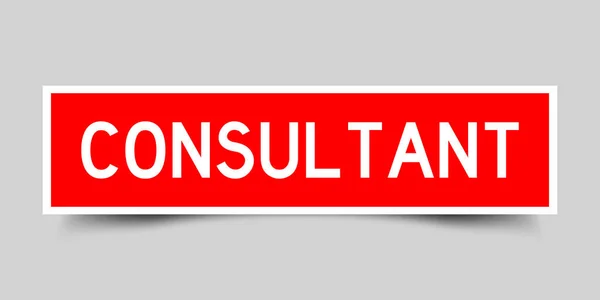 Square Label Sticker Word Consultant Red Color Gray Background — Vettoriale Stock