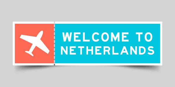 Orange Blue Color Ticket Plane Icon Word Welcome Netherlands Gray — Stock vektor