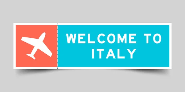 Orange Blue Color Ticket Plane Icon Word Welcome Italy Gray — Vettoriale Stock