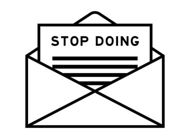 Envelope and letter sign with word stop doing as the headline