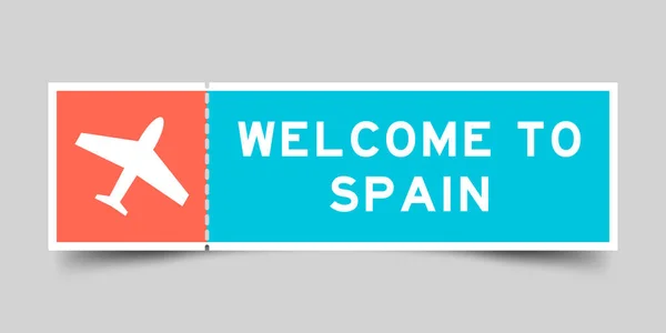 Orange Blue Color Ticket Plane Icon Word Welcome Spain Gray — Διανυσματικό Αρχείο