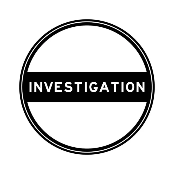 Black Color Seal Sticker Word Investigation White Background — Stock Vector
