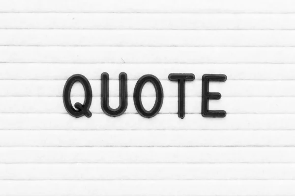 Black Color Letter Word Quote White Felt Board Background — Fotografia de Stock