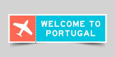 Orange and blue color ticket with plane icon and word welcome to portugal on gray background