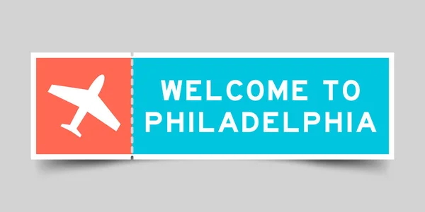 Orange Blue Color Ticket Plane Icon Word Welcome Philadelphia Gray — Διανυσματικό Αρχείο