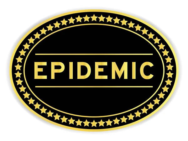 Black Gold Color Oval Label Sticker Word Epidemic White Background - Stok Vektor