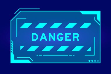 Futuristic hud banner that have word danger on user interface screen on blue background 