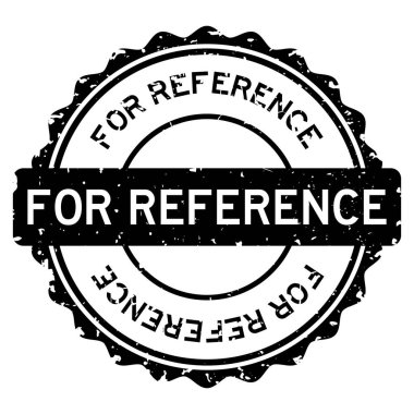 Grunge black for reference word round rubber seal stamp on white background