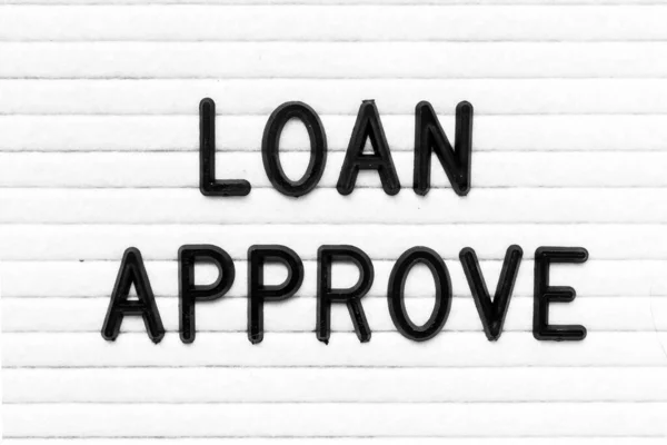 Black Color Letter Word Loan Approve White Felt Board Background — Photo