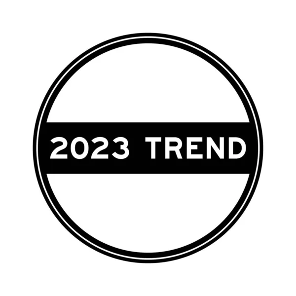 Μαύρο Χρώμα Στρογγυλό Αυτοκόλλητο Σφραγίδα Στη Λέξη 2023 Τάση Λευκό — Διανυσματικό Αρχείο