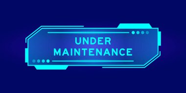 Futuristic hud banner that have word under maintenance on user interface screen on blue background 