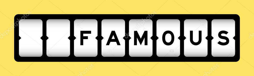 Black color in word famous on slot banner with yellow color background