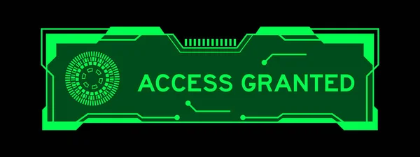 Green Color Futuristic Hud Banner Have Word Access Granted User — Vetor de Stock