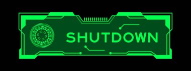 Green color of futuristic hud banner that have word shutdown on user interface screen on black background