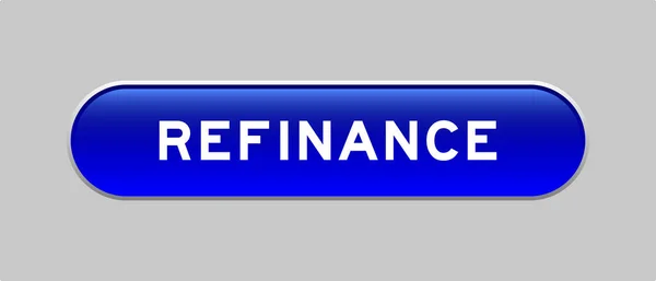 Blue Color Capsule Shape Button Word Refinance Gray Background — Vector de stock