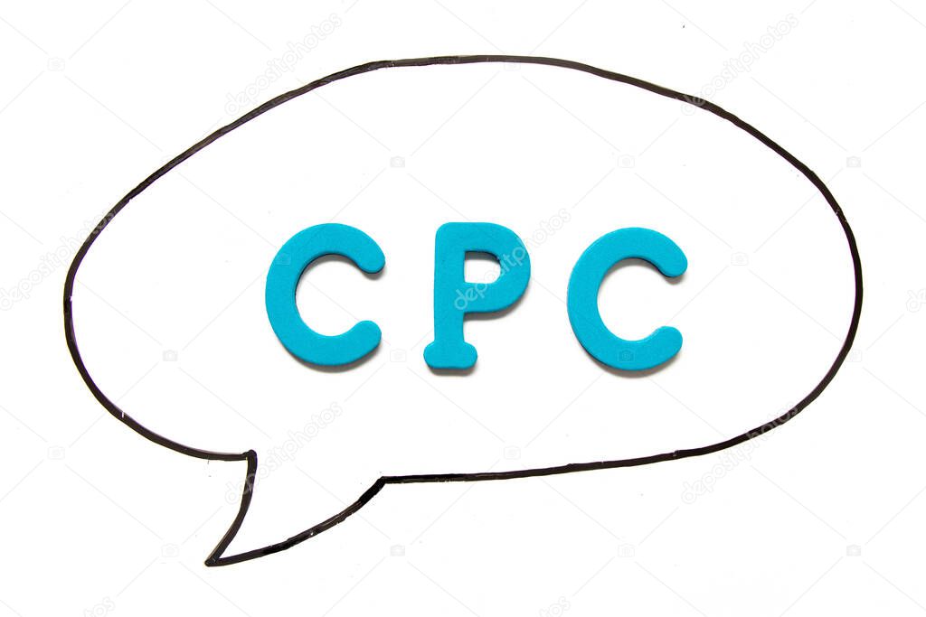 Alphabet letter with word CPC (Abbreviation of Cost per click) in black line hand drawing as bubble speech on white board background