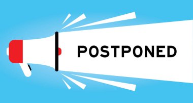 Color megaphone icon with word postponed in white banner on blue background