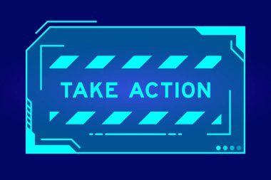 Futuristic hud banner that have word take action on user interface screen on blue background