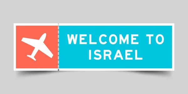 Orange Blue Color Ticket Plane Icon Word Welcome Israel Gray — Vettoriale Stock