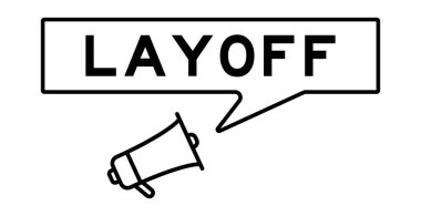 Megaphone icon with speech bubble in word layoff on white background