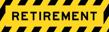Sarı ve siyah renkli çizgi çizgili etiket pankartı ile kelime emekliliği