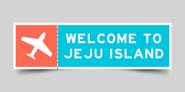 Orange Blue Color Ticket Plane Icon Word Welcome Jeju Island — Stock vektor