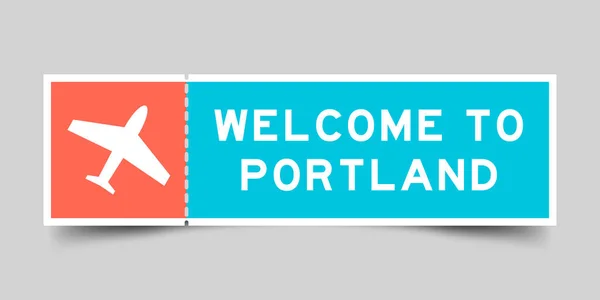 Boleto Color Naranja Azul Con Icono Avión Palabra Bienvenida Portland — Vector de stock