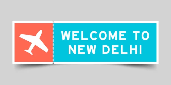 Orange Blue Color Ticket Plane Icon Word Welcome New Delhi — Stock Vector