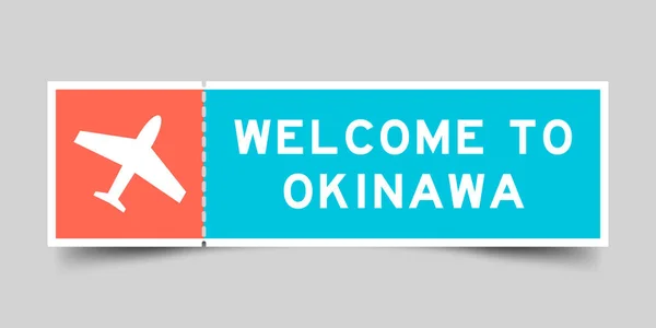 Narancs Kék Színjegy Repülőgép Ikon Szó Üdvözöljük Okinawa Szürke Háttér — Stock Vector