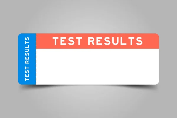 Blauw Oranje Kleur Ticket Met Woord Testresultaten Witte Kopieerruimte Grijze — Stockvector
