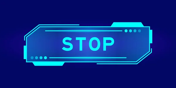 青の背景にユーザーインターフェイス画面上で単語を停止している未来的なフッドバナー — ストックベクタ