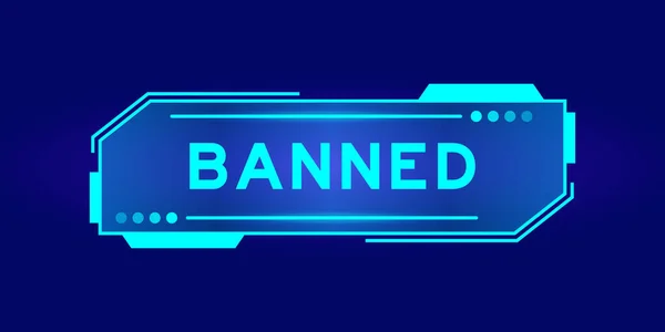 Futuristic Hud Banner Have Word Banned User Interface Screen Blue — Stock Vector