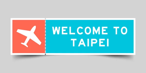 Billet Couleur Orange Bleue Avec Icône Avion Mot Bienvenue Taipei — Image vectorielle