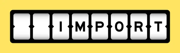 Zwarte Kleur Woord Import Slot Banner Met Gele Kleur Achtergrond — Stockvector