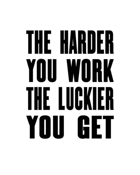 Kutipan Motivasi Yang Menginspirasi Dengan Teks Harder You Work Luckier - Stok Vektor