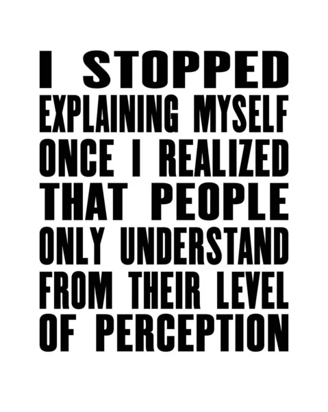 Надихає Мотивації Цитату Текстом Зупинився Пояснивши Собі Одного Разу Зрозумів — стоковий вектор