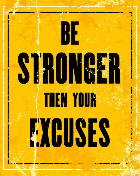 Inspiring Motivation Quote Text Stronger Your Excuses Vector Typography Poster — Stock Vector
