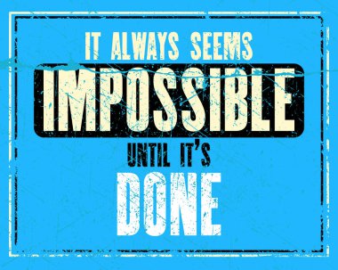 Motivasyon Inspiring alıntı metin ile bunu her zaman görünmek imkansız kadar o bitti. Vektör tipografi poster tasarım konsepti