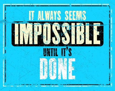 Motivasyon Inspiring alıntı metin ile bunu her zaman görünmek imkansız kadar o bitti. Vektör tipografi poster tasarım konsepti