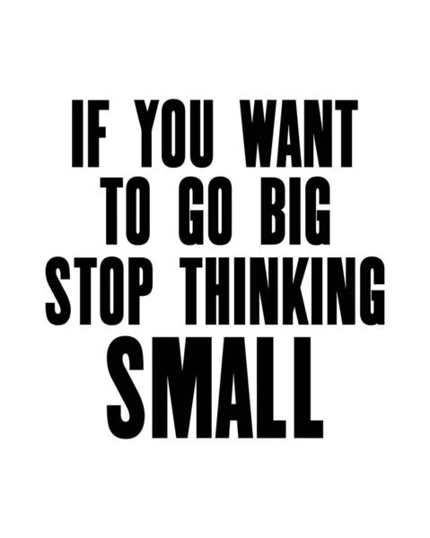 Cita Motivación Inspiradora Con Texto Quieres Big Stop Thinking Small — Archivo Imágenes Vectoriales