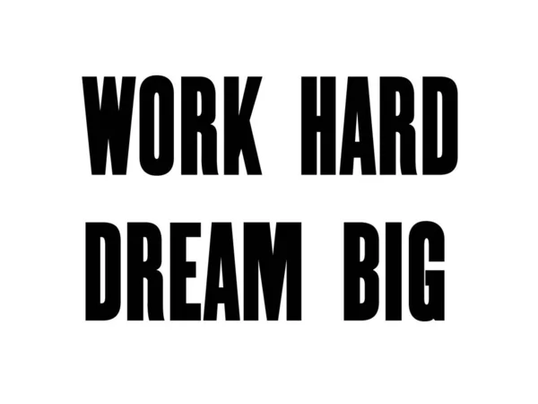 Ispirante Motivazione Citazione Con Testo Work Hard Dream Big Concetto — Vettoriale Stock