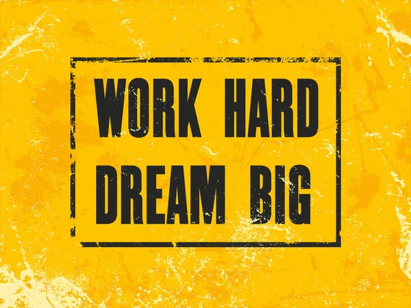 Ispirante Motivazione Citazione Con Testo Work Hard Dream Big Concetto — Vettoriale Stock