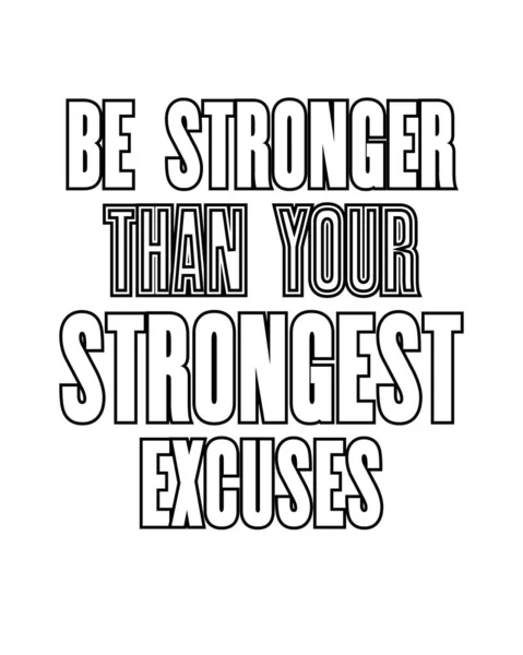 Inspiring Motivation Quote Text Stronger Your Strongest Excuses Vector Typography — Stock Vector