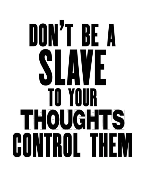 Inspirującym Motywacji Cytat Tekstu Nie Jest Niewolnikiem Twoje Myśli Kontroli — Wektor stockowy