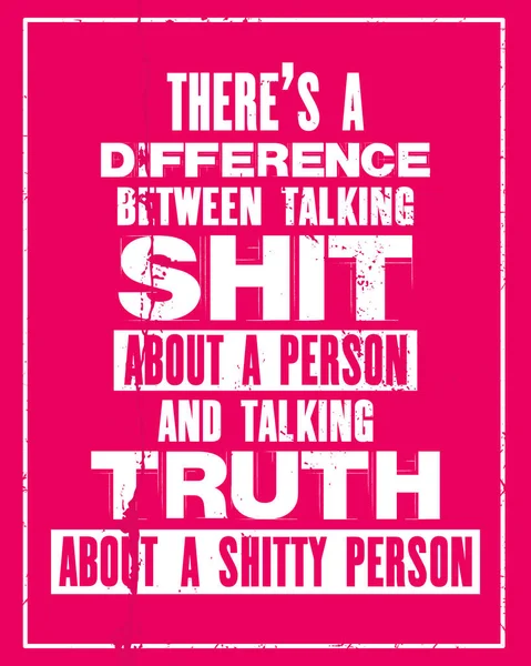 Inspiring Motivation Quote Text Difference Talking Shit Person Talking Truth — Stockvector