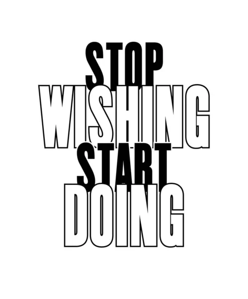 Cita Motivación Inspiradora Con Texto Stop Wishing Empieza Hacer Diseño — Vector de stock