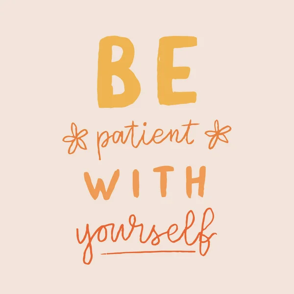 Hand Drawn Lettering Motivational Quote Inscription Patient Yourself Perfect Design — Vettoriale Stock
