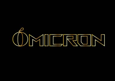 Mikron, siyah arka planda altın renginde vuruşla yazılmış. Siyah zemin üzerinde neon altın renginde Omicron varyantı başlığı. Yunanca harf adı omicron